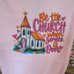 "Be The Church" Tshirt
